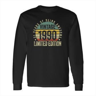 31 Years Old Vintage 1990 Limited Edition 31St Birthday Long Sleeve T-Shirt | Favorety