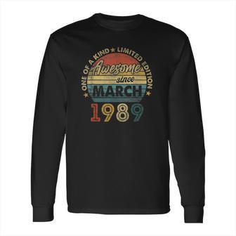 32 Years Old Birthday Gifts Awesome Since March 1989 Ver2 Long Sleeve T-Shirt | Favorety UK