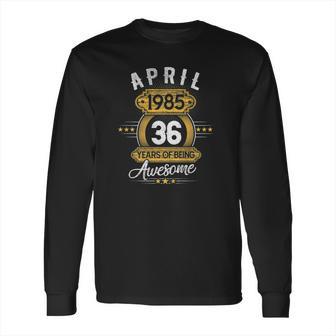 36 Years Old Retro April 1985 Limited Edition 36Th Birthday Long Sleeve T-Shirt | Favorety AU