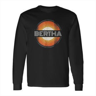 Graphic 365 First Name Bertha Retro Personalized Vintage Long Sleeve T-Shirt | Favorety CA