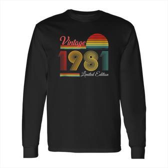 40Th Birthday 40 Years - 1981 Vintage Limited Edition Long Sleeve T-Shirt | Favorety