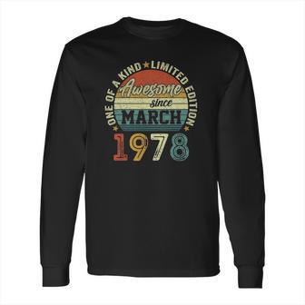 44 Years Old Birthday Awesome Since March 1978 44Th Birthday Long Sleeve T-Shirt | Favorety UK