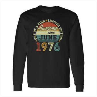 45 Years Old Birthday Awesome Since June 1976 45Th Birthday Long Sleeve T-Shirt | Favorety DE