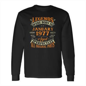 45Th Birthday Gift Legends Born In January 1977 45 Years Old Long Sleeve T-Shirt | Favorety CA