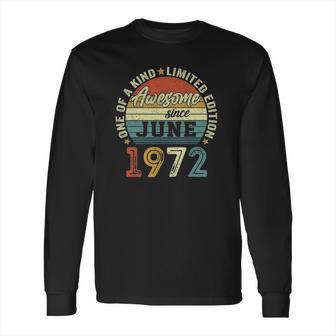 49 Years Old Birthday Awesome Since June 1972 49Th Birthday Long Sleeve T-Shirt | Favorety