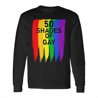 50 Shades Of Gay Long Sleeve T-Shirt | Favorety