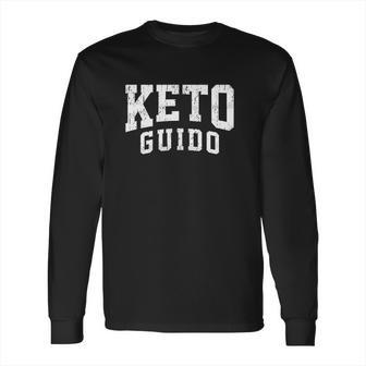 500 Level Keto Guido Long Sleeve T-Shirt | Favorety AU