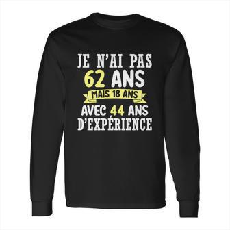 62 Years Birthday Gift For Humour Je Nai Pas 62 Gift Long Sleeve T-Shirt | Favorety AU