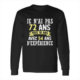 72 Years Birthday Gift For Humour Je Nai Pas 72 Gift Long Sleeve T-Shirt | Favorety