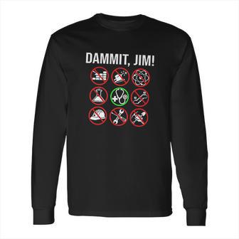 89Ward Dammit Jim Long Sleeve T-Shirt | Favorety UK