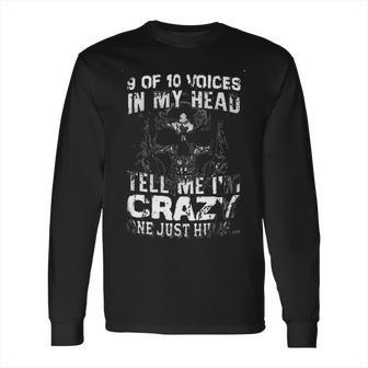 9 Of 10 Voices In My Head Tell Me Im Crazy One Just Hums New Style Long Sleeve T-Shirt | Favorety DE