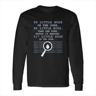 99 Little Bugs In The Code Long Sleeve T-Shirt | Favorety CA