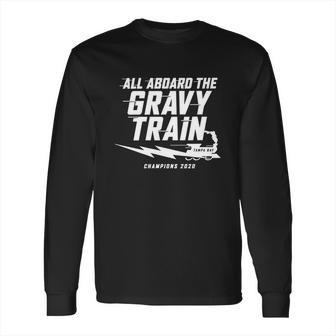 All Aboard The Gravy Train Tampa Bay Champion 2020 Long Sleeve T-Shirt | Favorety DE