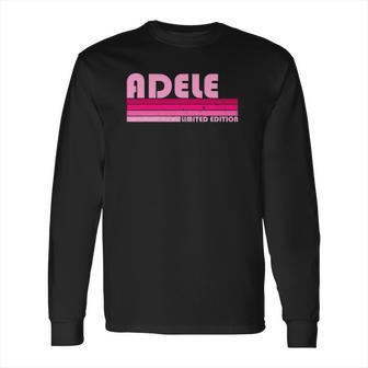 Adele Name Personalized Retro Vintage 80S 90S Style Long Sleeve T-Shirt | Favorety DE