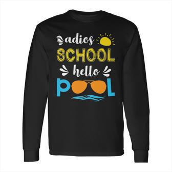 Adios School Hello Pool Long Sleeve T-Shirt | Favorety UK