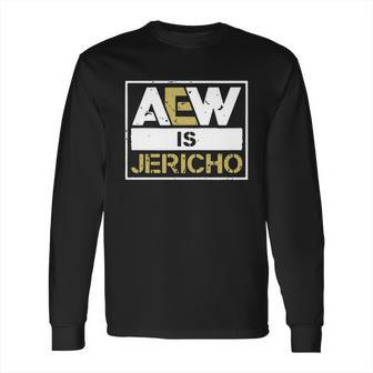 Aew Is Jericho Long Sleeve T-Shirt | Favorety DE