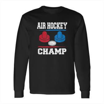 Air Hockey Champ Hockey Table Champion Long Sleeve T-Shirt | Favorety DE