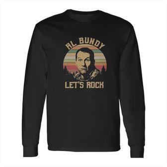 Al Bundy Lets Rock Long Sleeve T-Shirt | Favorety DE