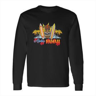 Aloha Hawaii From The Island Feel The Tiki Spirit Long Sleeve T-Shirt | Favorety UK