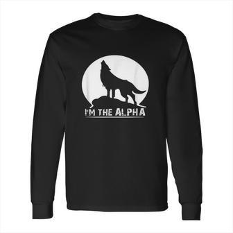 Im The Alpha Wolf Dog Long Sleeve T-Shirt | Favorety CA