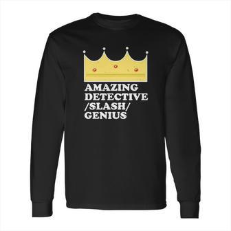 Amazing Detective Slash Genius Funny Graphic Long Sleeve T-Shirt | Favorety DE