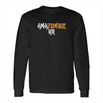 Amazombie Hr Employee Warehouse Coworker Swag Gift Long Sleeve T-Shirt | Favorety DE