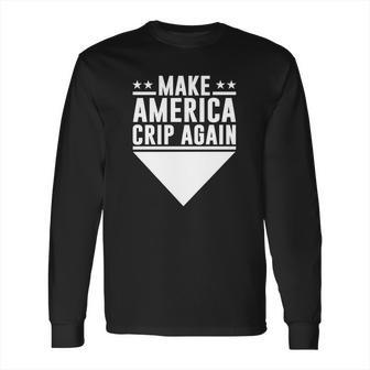 Make America Crip Again C Lims Day Snoop Dog Blue Long Sleeve T-Shirt | Favorety CA