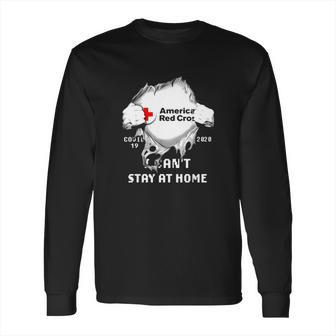 American Red Cross Insides Covid-19 2020 I Can’T Stay At Home Shirtc Long Sleeve T-Shirt | Favorety