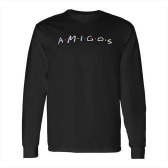 Amigos Funny 90S Pop Culture Friends Humor Silly Retro Long Sleeve T-Shirt | Favorety UK