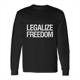 Anarcho Capitalism Libertarian Voluntarism Legalize Freedom T-Shirt Long Sleeve T-Shirt | Favorety CA