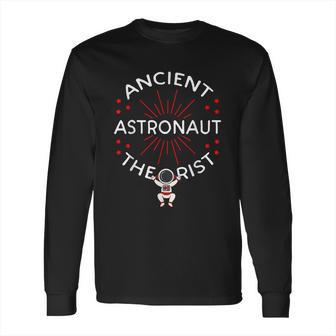 Ancient Astronaut Theorist Conspiracy Theory Alien Lover Long Sleeve T-Shirt | Favorety CA