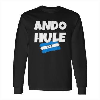 Ando Hule Playera Graciosa De Honduras Camisetas Catracho Long Sleeve T-Shirt | Favorety