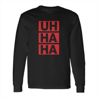 Anthony Adams Uh Ha Ha Long Sleeve T-Shirt | Favorety UK