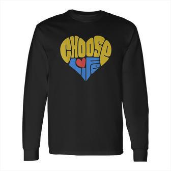 Anti- Bortion Choose Life Heart Long Sleeve T-Shirt | Favorety UK