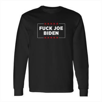 Anti Joe Biden Fuck Biden Biden Is Not My President Long Sleeve T-Shirt | Favorety AU