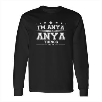 Im Anya Doing Anya Things Long Sleeve T-Shirt | Favorety CA