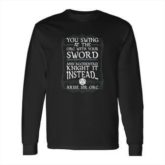 Arise Sir Orc Funny Tabletop Rpg Long Sleeve T-Shirt | Favorety DE