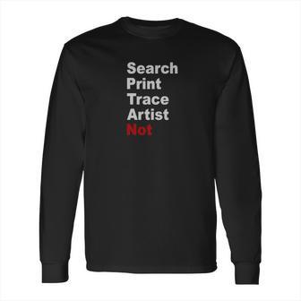 Artist Not Tracer Copycat Biter Trendy Pop Long Sleeve T-Shirt | Favorety UK