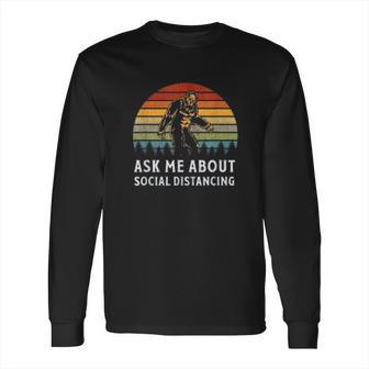 Ask Me About Social Distancing Long Sleeve T-Shirt | Favorety DE