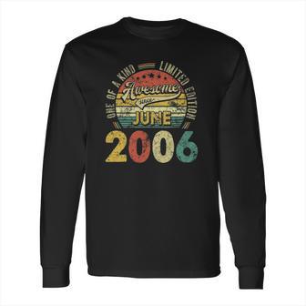 Awesome Since June 2006 15Th Bday Decorations 15 Years Old Long Sleeve T-Shirt | Favorety