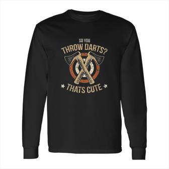 Axe Throwing Funny Hatchet Lumberjack Hobby Cute Gift Long Sleeve T-Shirt | Favorety