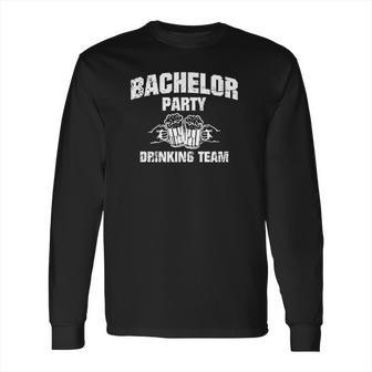 Bachelor Party Drinking Team Funny Stag Gift Long Sleeve T-Shirt | Favorety