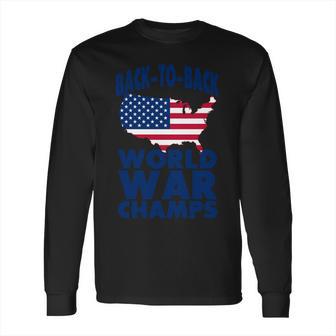 Back To Back World War Champs Usa Long Sleeve T-Shirt | Favorety DE