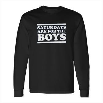 Barstool Sports Saturdays Are For The Boys Long Sleeve T-Shirt | Favorety AU