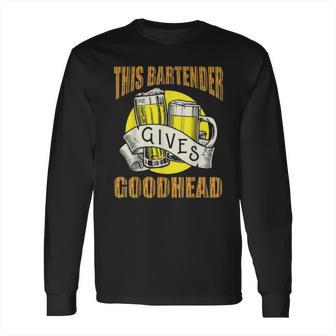 This Bartender Gives Good Head Retro Long Sleeve T-Shirt | Favorety DE