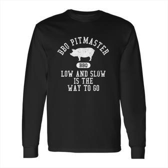 Bbq Pitmaster Low And Slow Is The Way To Go Collegiate Long Sleeve T-Shirt | Favorety AU