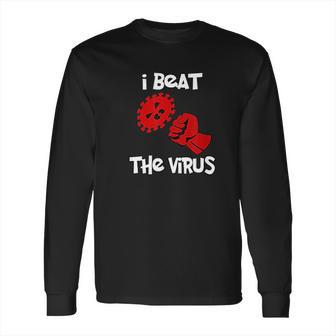 I Beat The Virus Long Sleeve T-Shirt | Favorety AU