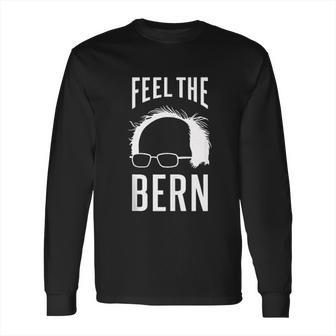 The Bern Feel Bernie Sanders Long Sleeve T-Shirt | Favorety DE