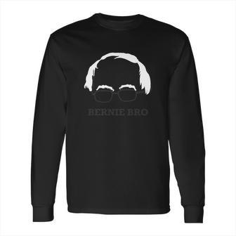 Bernie Bro Long Sleeve T-Shirt | Favorety