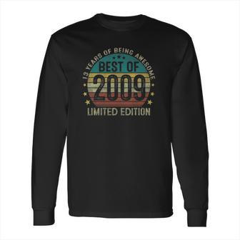 Best Of 2009 Limited Edition 13Th Birthday 13 Years Old Gifts Long Sleeve T-Shirt | Favorety AU